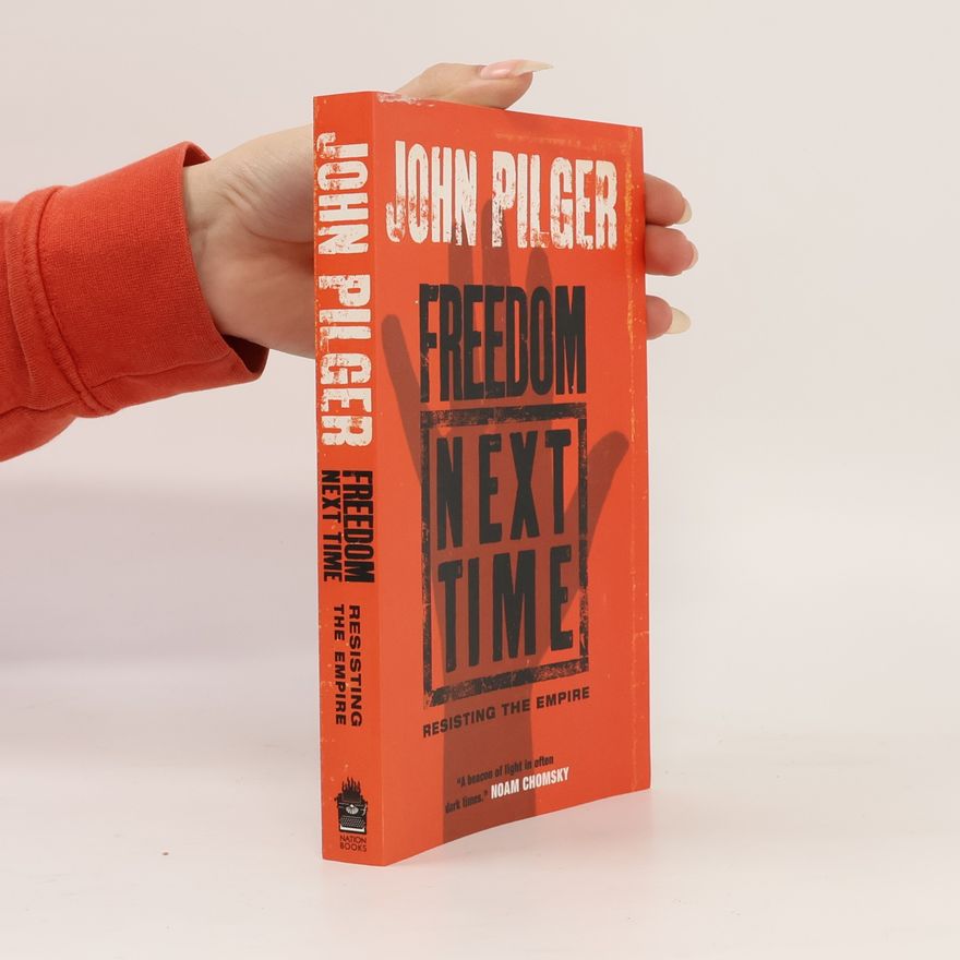 John Pilger Freedom Next Time