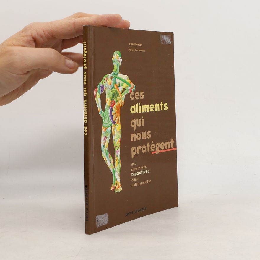Claus Leitzmann Ces aliments qui nous protègent