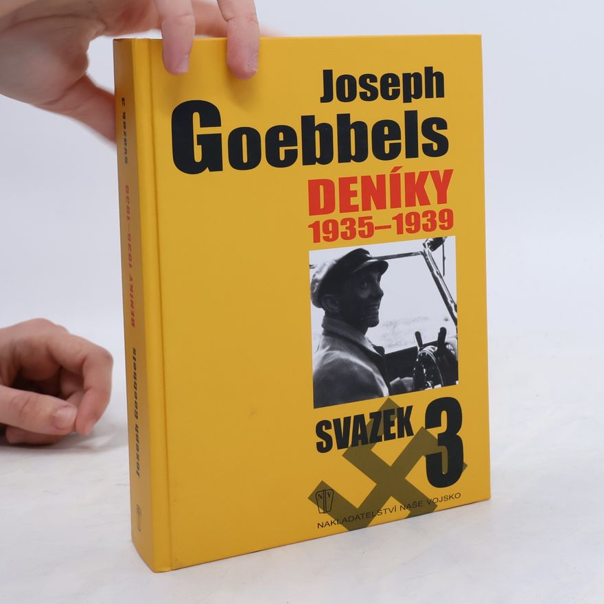 Joseph Paul Goebbels Joseph Goebbels: Deníky 1935-1939
