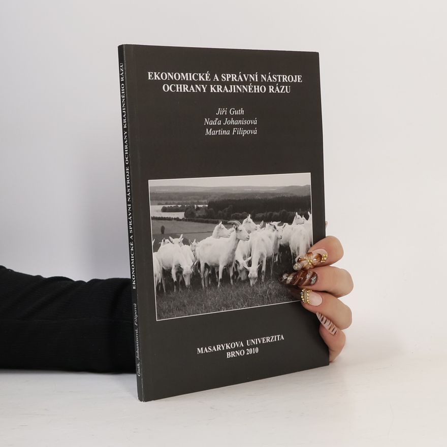 Jiří Guth Jarkovský Ekonomické a správní nástroje ochrany krajinného rázu