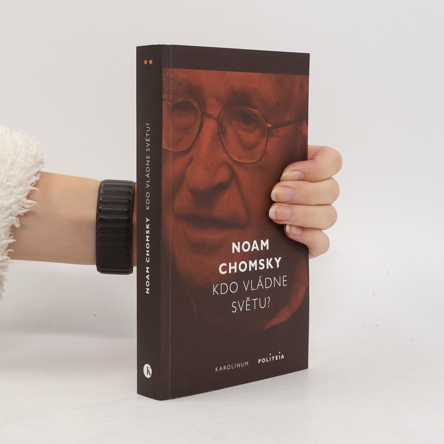 Noam Avram Chomsky Kdo vládne světu?