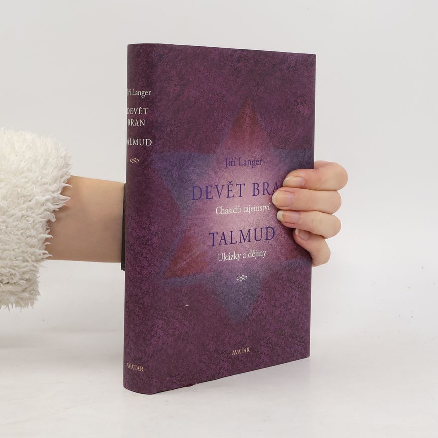 Jiří Langer Devět bran: Chasidů tajemství ; Talmud: Ukázky a dějiny
