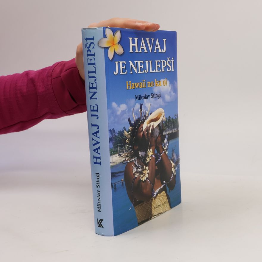 Miloslav Stingl Havaj je nejlepší. Hawaii no ka oi