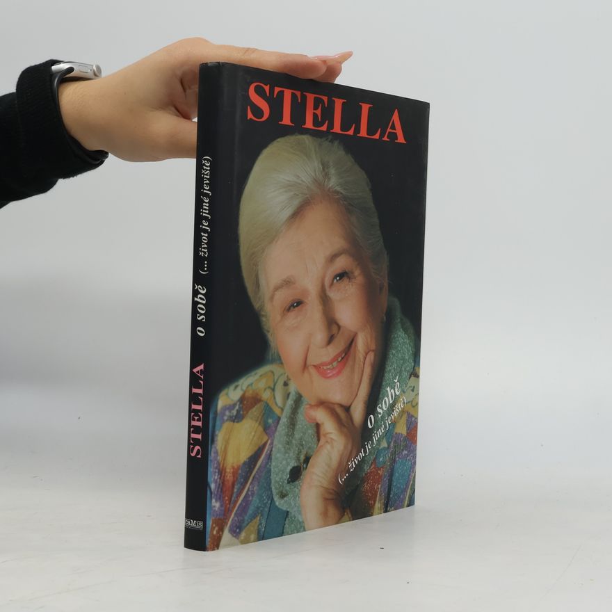 Stella Zázvorková Stella o sobě. (...život je jiné jeviště)