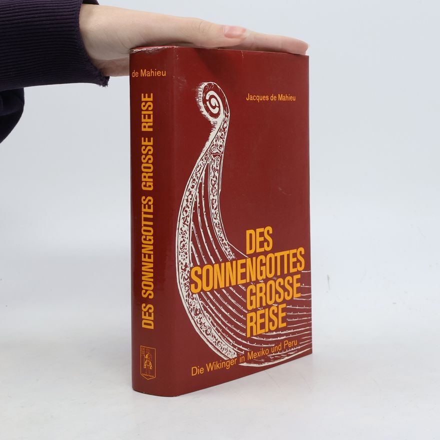 Jacques de Mahieu Des Sonnengottes grosse Reise