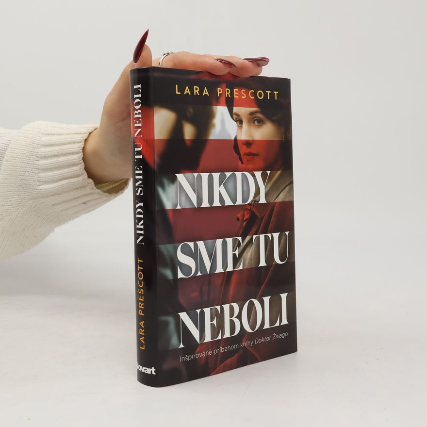 Lara Prescott Nikdy sme tu neboli