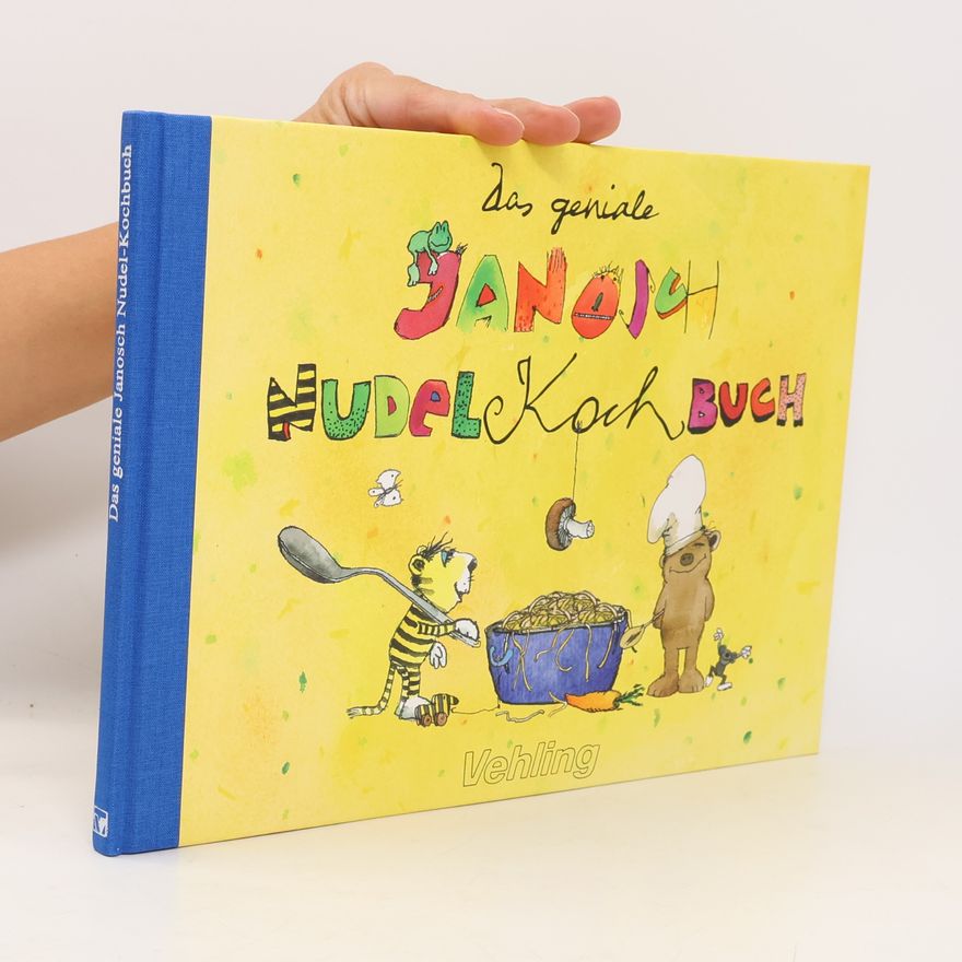 Janosch Das geniale Janosch Nudelkochbuch