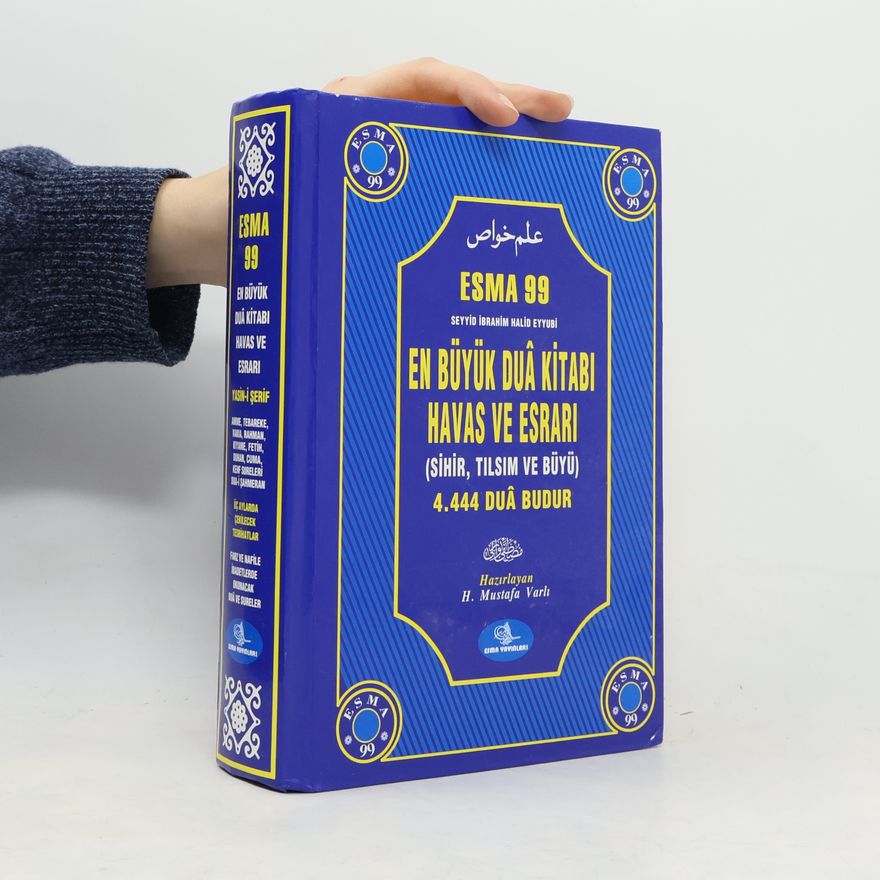 Seyyid İbrahim Halid Eyyubi Esma 99: En Büyük Dua Kitabı Havas Ve Esrarı
