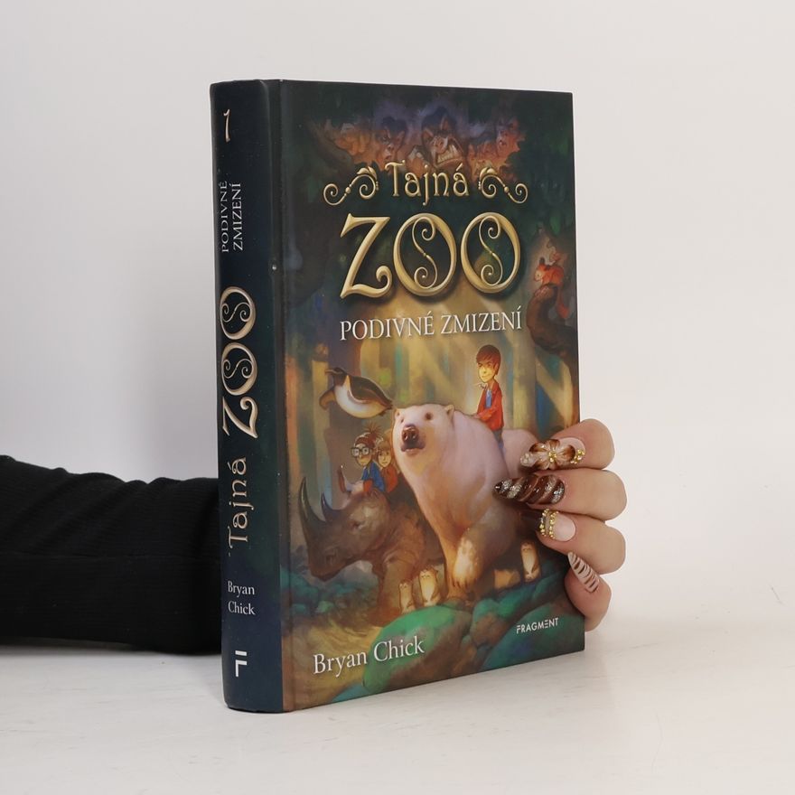 Bryan Chick Tajná zoo. Podivné zmizení