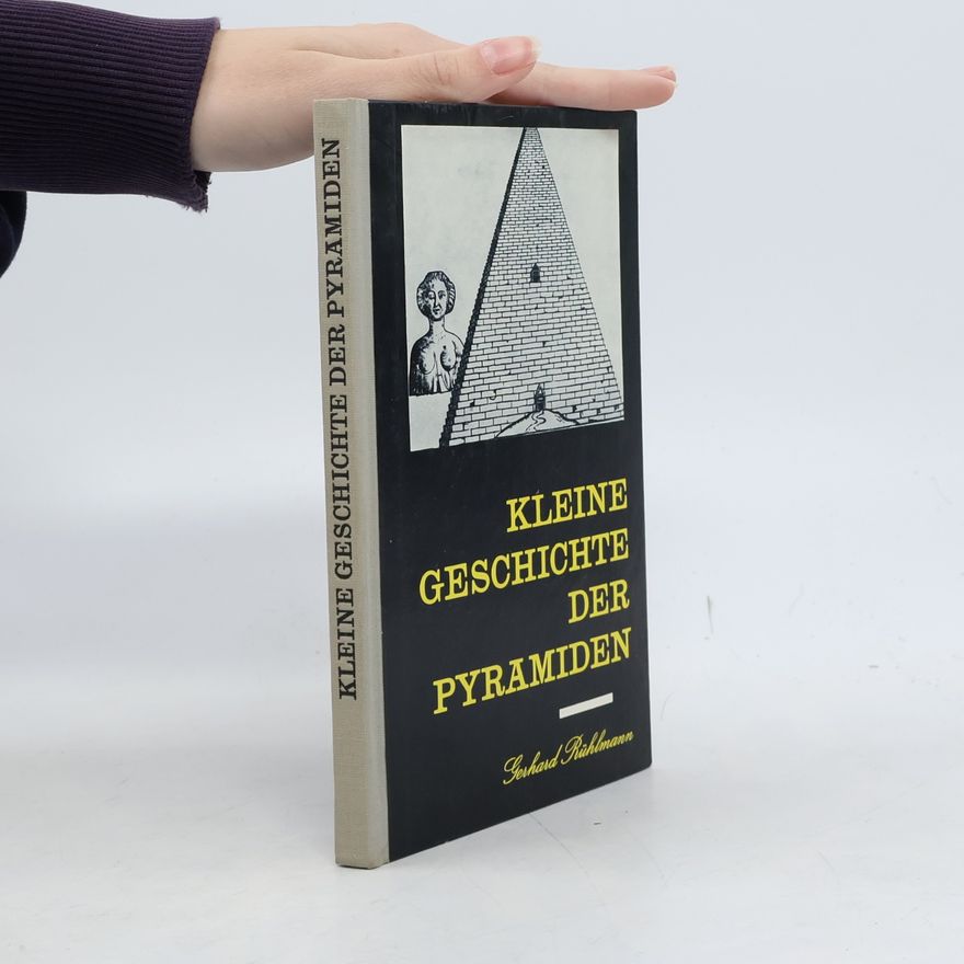 Gerhard Rühlmann Kleine Geschichte der Pyramiden