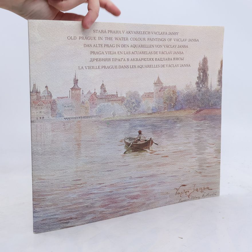 Jansa Václav Stará Praha v akvarelech Václava Jansy Old Prague in the water colour paintings of Václav Jansa Das alte Prag in den Aquarellen von Václav Jansa Praga vieja en las acuarelas de Václav Jansa Drevnjaja Praga v akvareljach Vaclava Jansy La vieille Prague dans les aquarelles de Václav Jansa