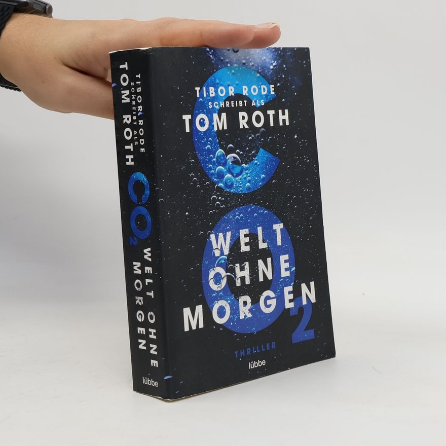 Tom Roth CO2 - Welt ohne Morgen