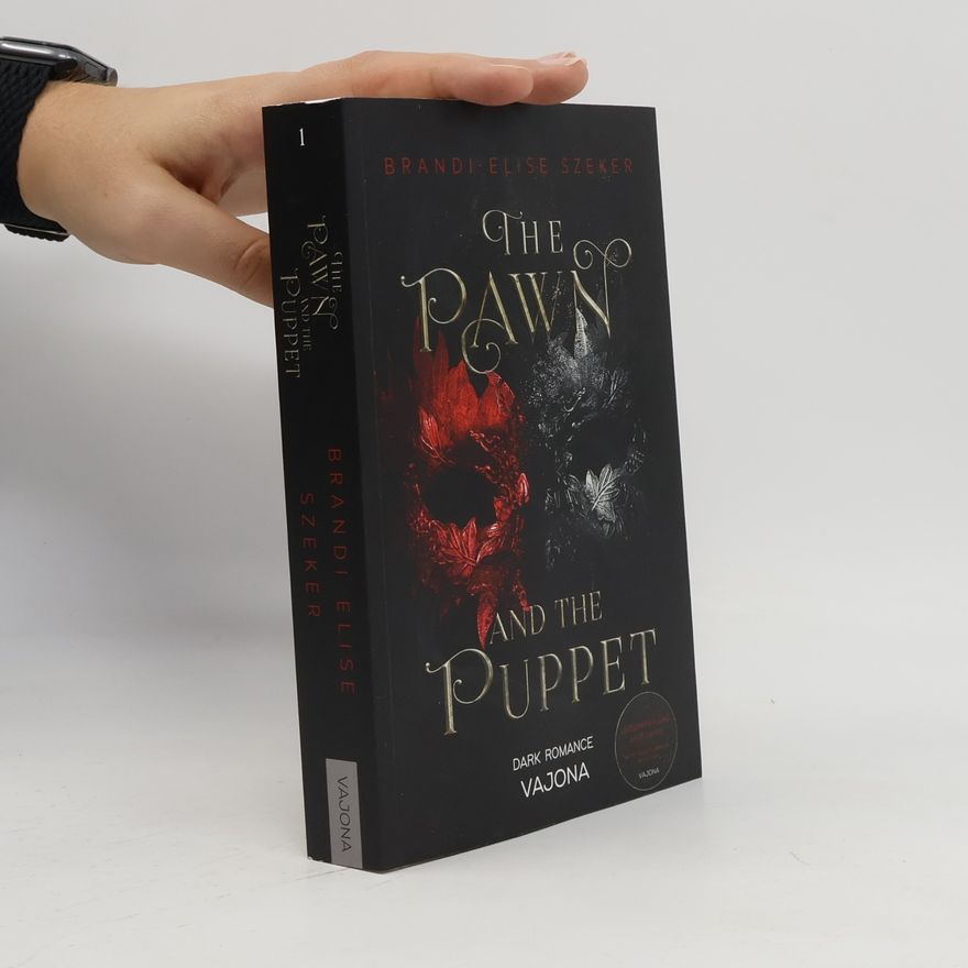 Brandi Elise Szeker The Pawn and The Puppet (The Pawn and The Puppet 1)