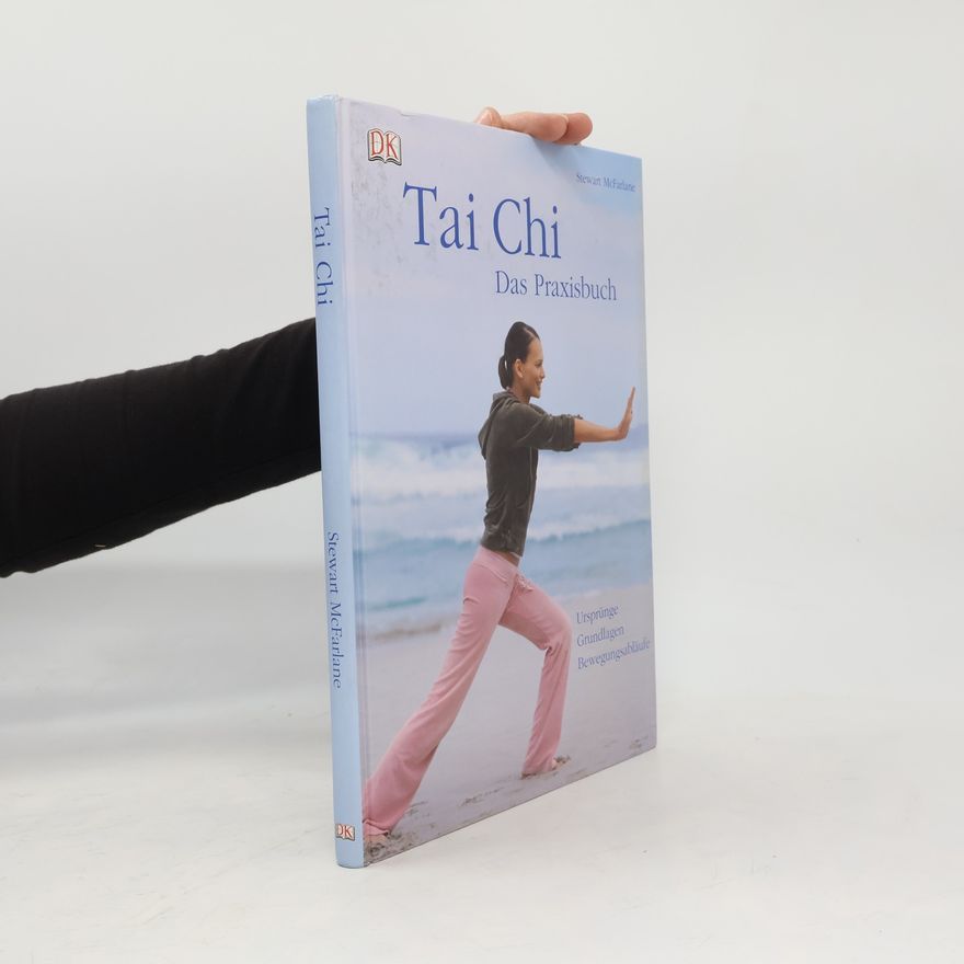 Stewart McFarlane Tai Chi - Das Praxisbuch