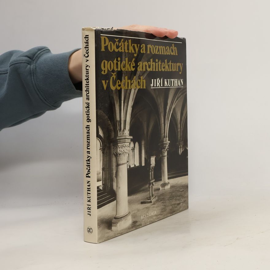 Jiří Kuthan Počátky a rozmach gotické architektury v Čechách