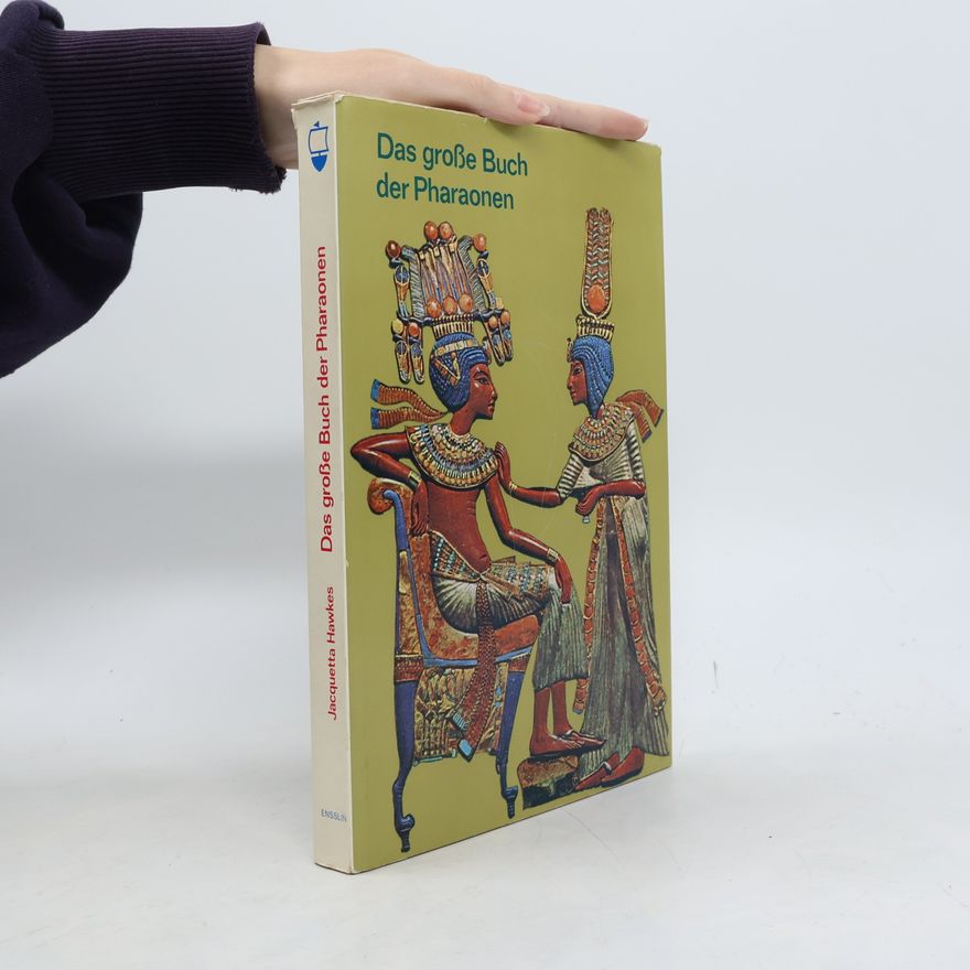 Jacquetta Hawkes Das große Buch der Pharaonen