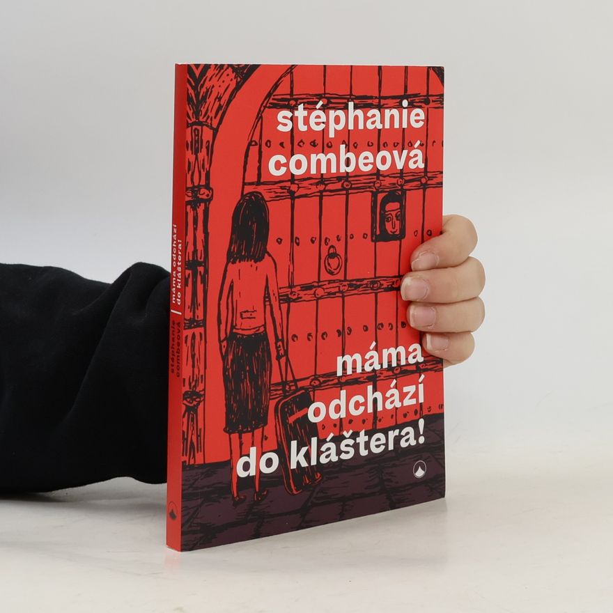 Stéphanie Combe Máma odchází do kláštera!