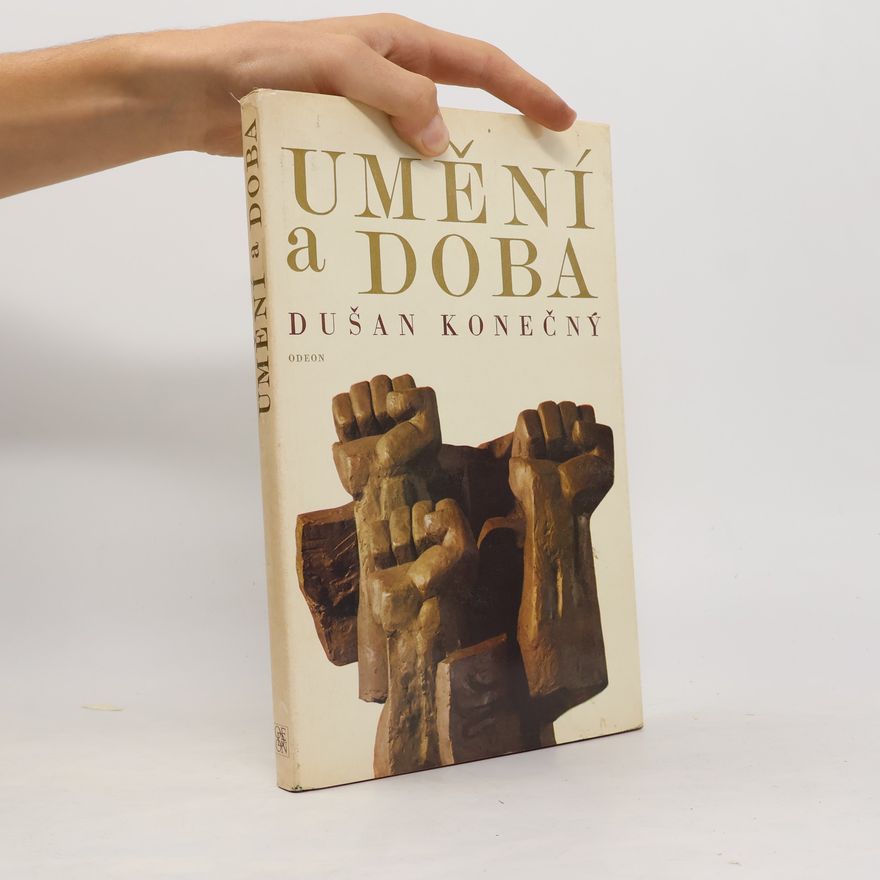 Dušan Konečný Umění a doba