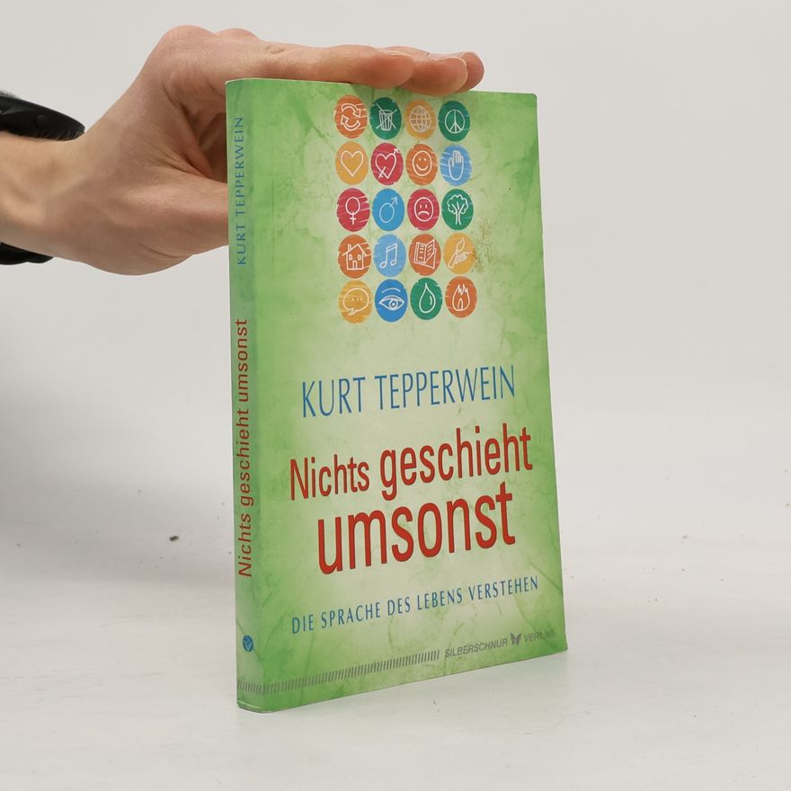 Kurt Tepperwein Nichts geschieht umsonst