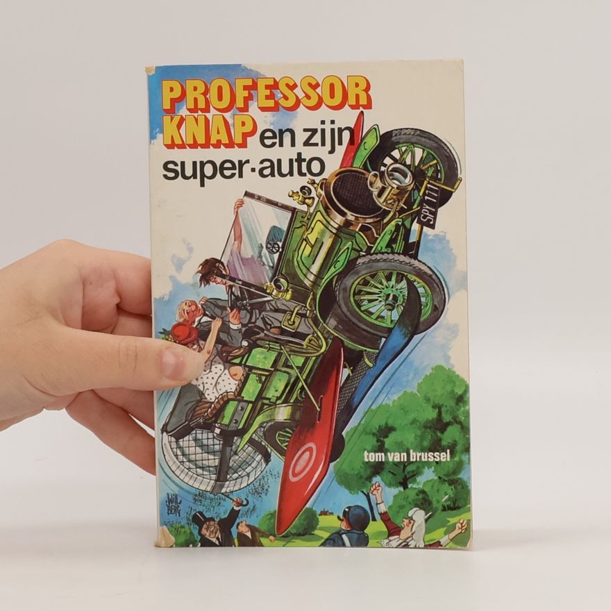 Tom van Brussel Professor Knap en zijn super-auto