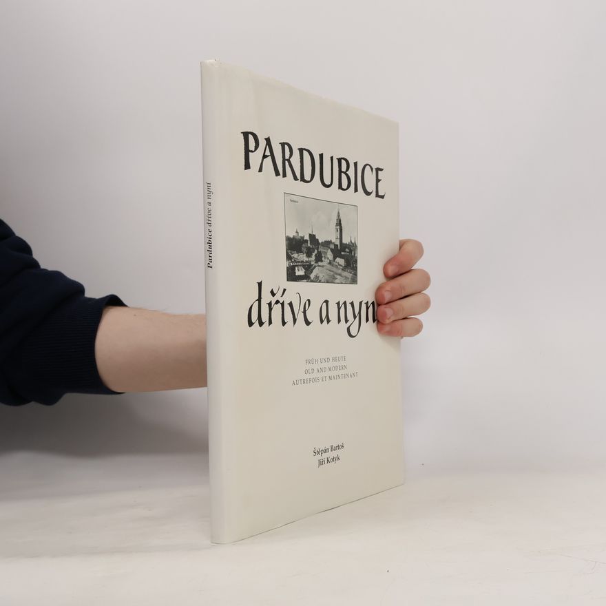 Jiří Kotyk Pardubice dříve a nyní
