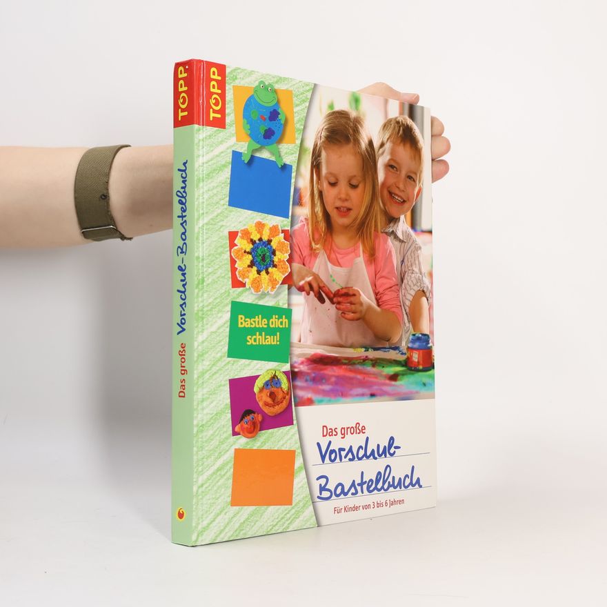 Monique Rahner Das große Vorschul-Bastelbuch für Kinder von 3 bis 6 Jahren