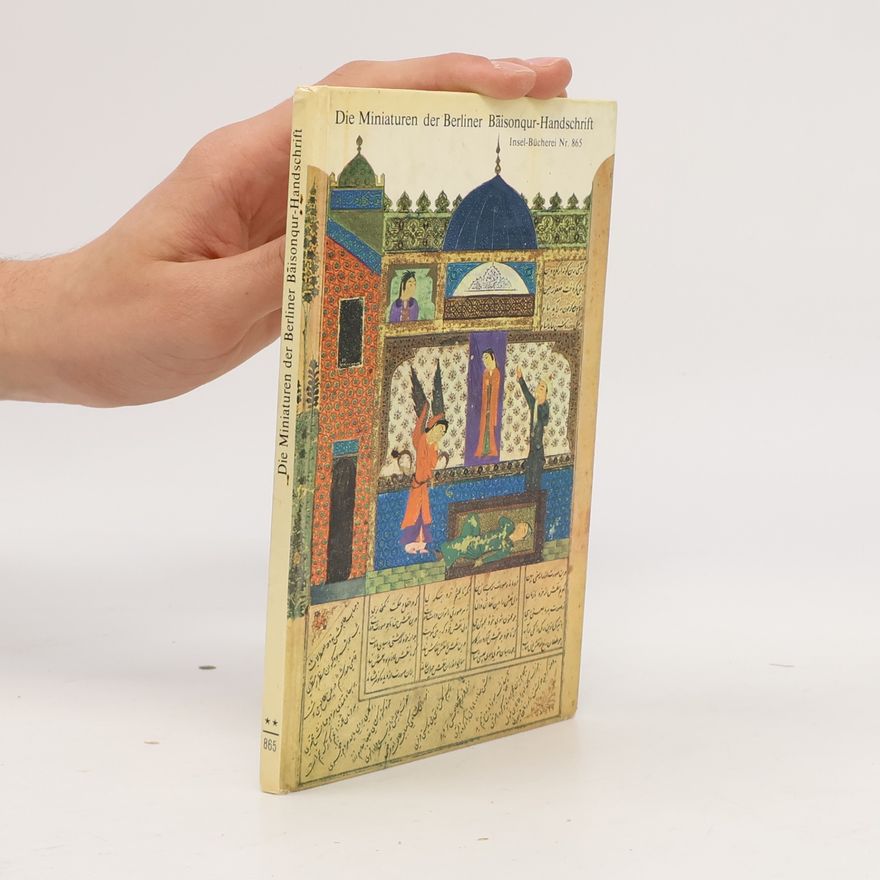 Various authors Die Miniaturen der Berliner Baisonqur-Handschrift