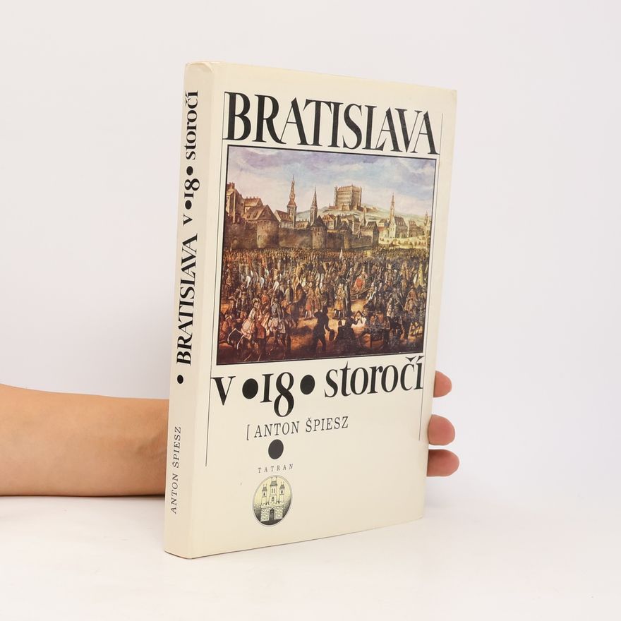 Anton Špiesz Bratislava v 18. storočí