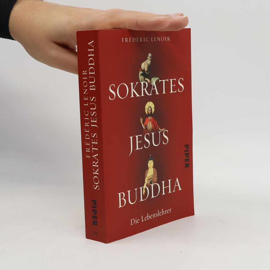Frédéric Lenoir Sokrates, Jesus, Buddha