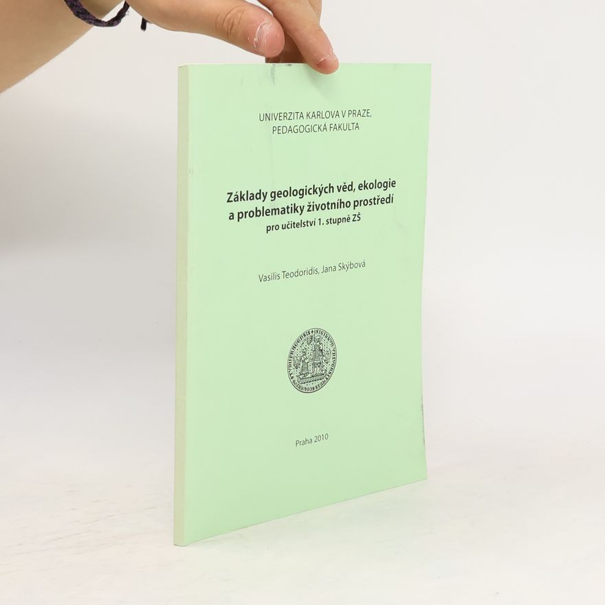 Vasilis Teodoridis Základy geologických věd, ekologie a problematiky životního prostředí : pro učitelství 1. stupně ZŠ