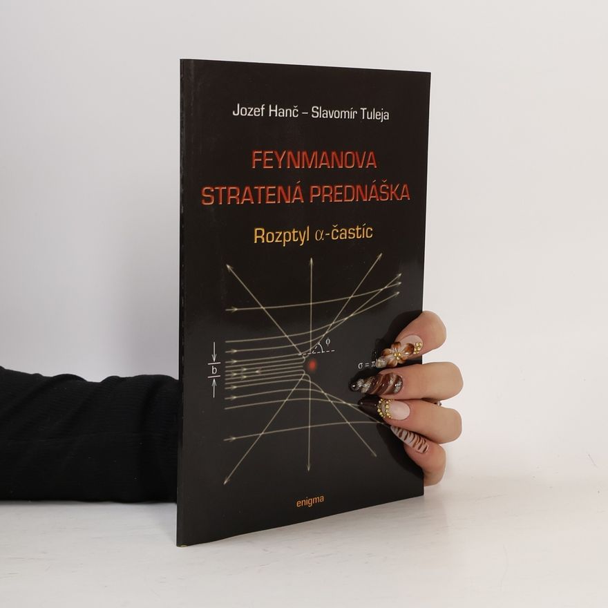 Slavomír Tuleja Feynmanova stratená prednáška. Rozptyl α-častíc