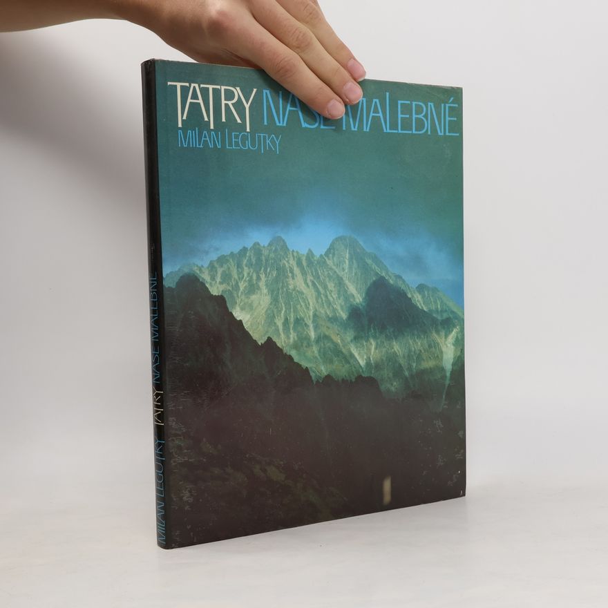 Milan Legutky Tatry naše malebné