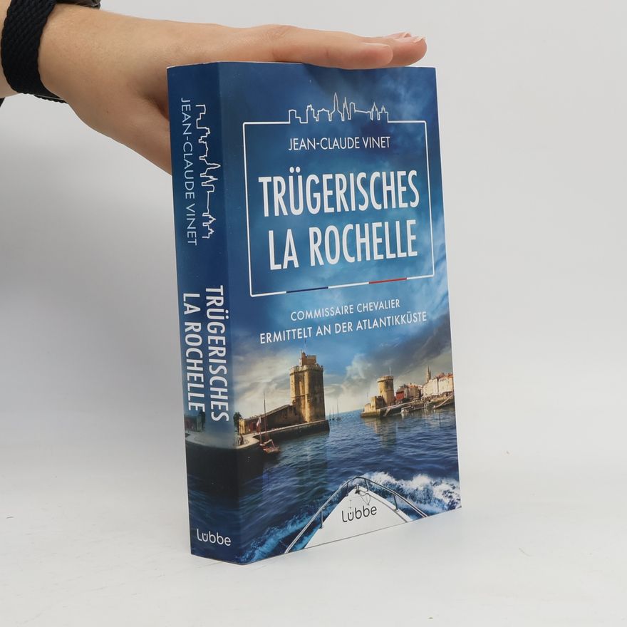 Jean-Claude Vinet La-Rochelle-Krimireihe - 4: Trügerisches La Rochelle
