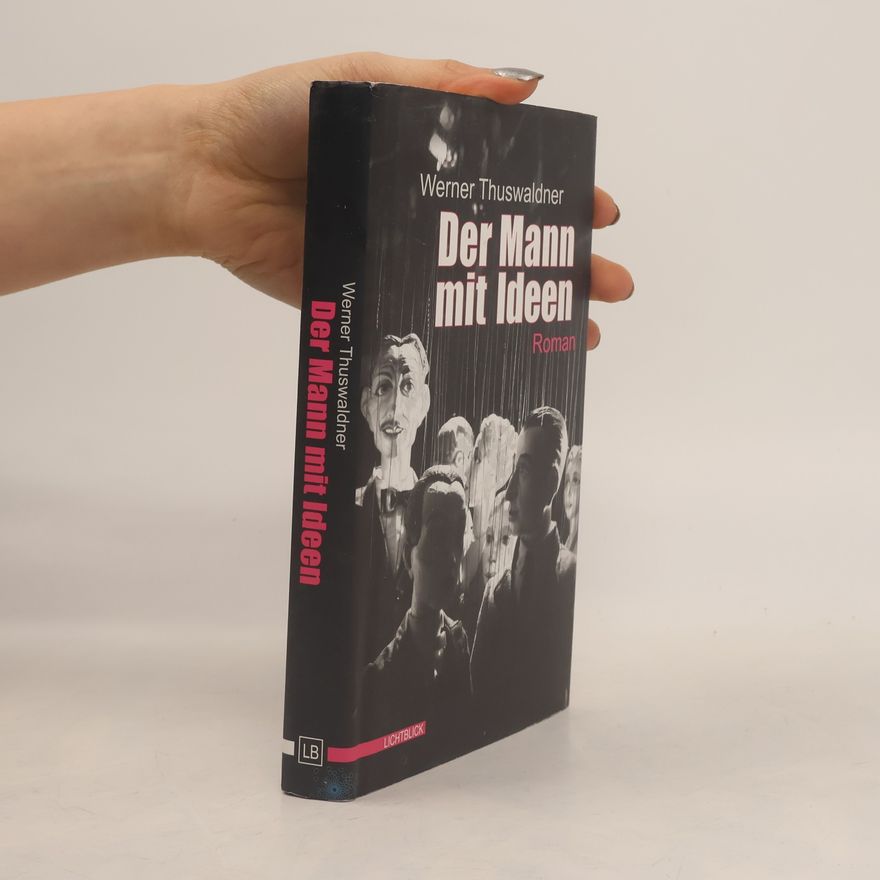 Werner Thuswaldner Der Mann mit Ideen