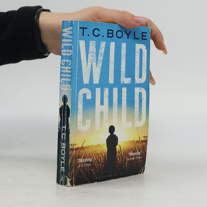 Tom Coraghessan Boyle Wild Child. Das wilde Kind, englische Ausgabe
