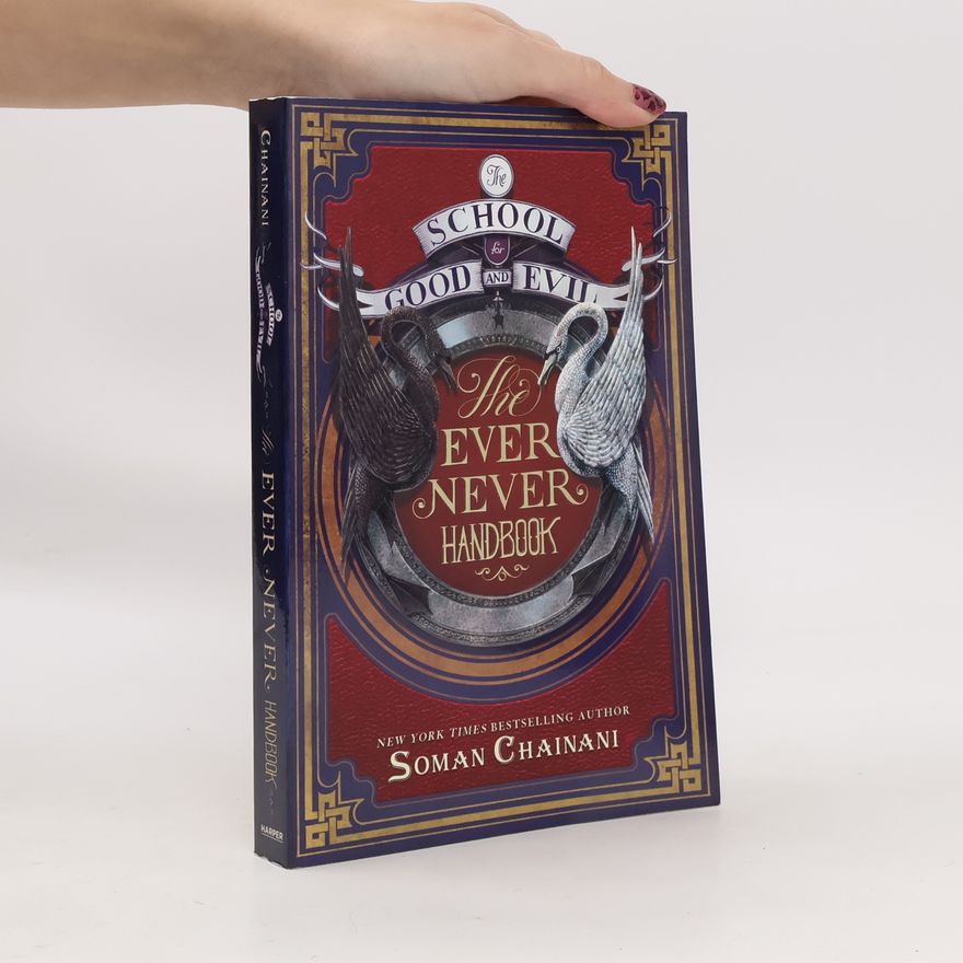 Soman Chainani The School for Good and Evil: The Ever Never Handbook