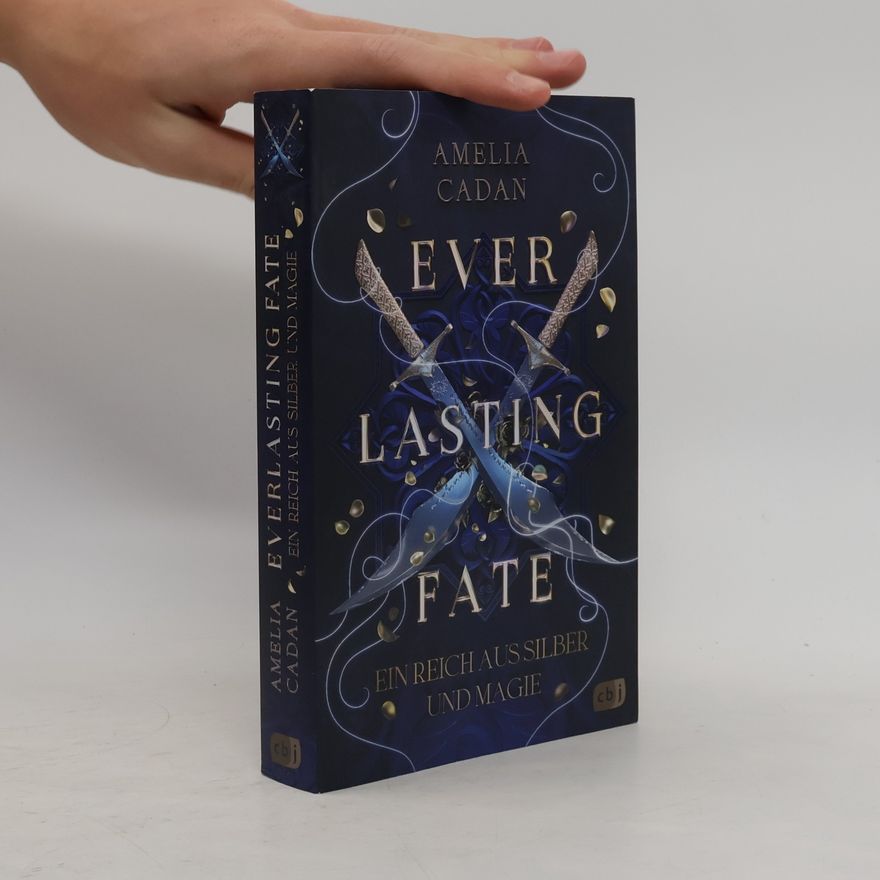 Amelia Cadan Everlasting fate - ein Reich aus Silber und Magie