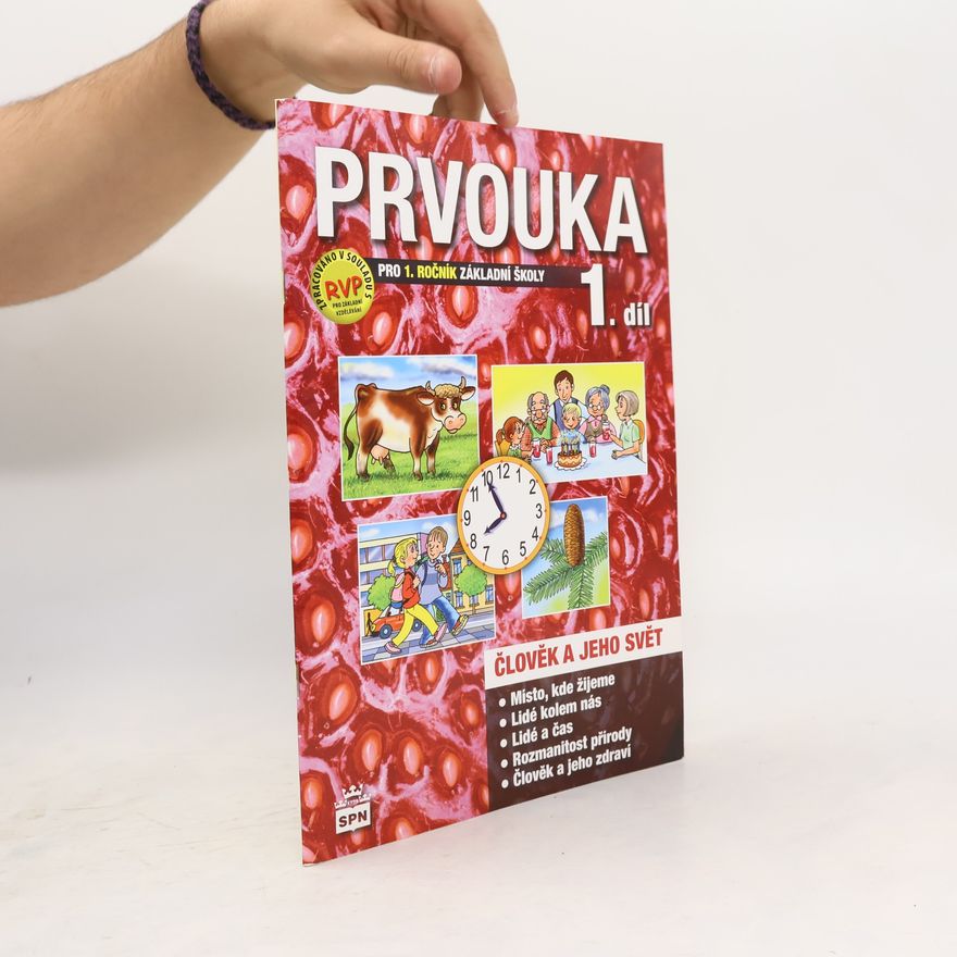 Collectif d'auteurs Prvouka pro 1. ročník základní školy : člověk a jeho svět. 1. díl, Pracovní učebnice