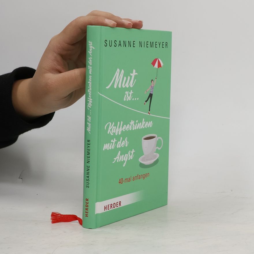 Susanne Niemeyer Mut ist ... Kaffeetrinken mit der Angst