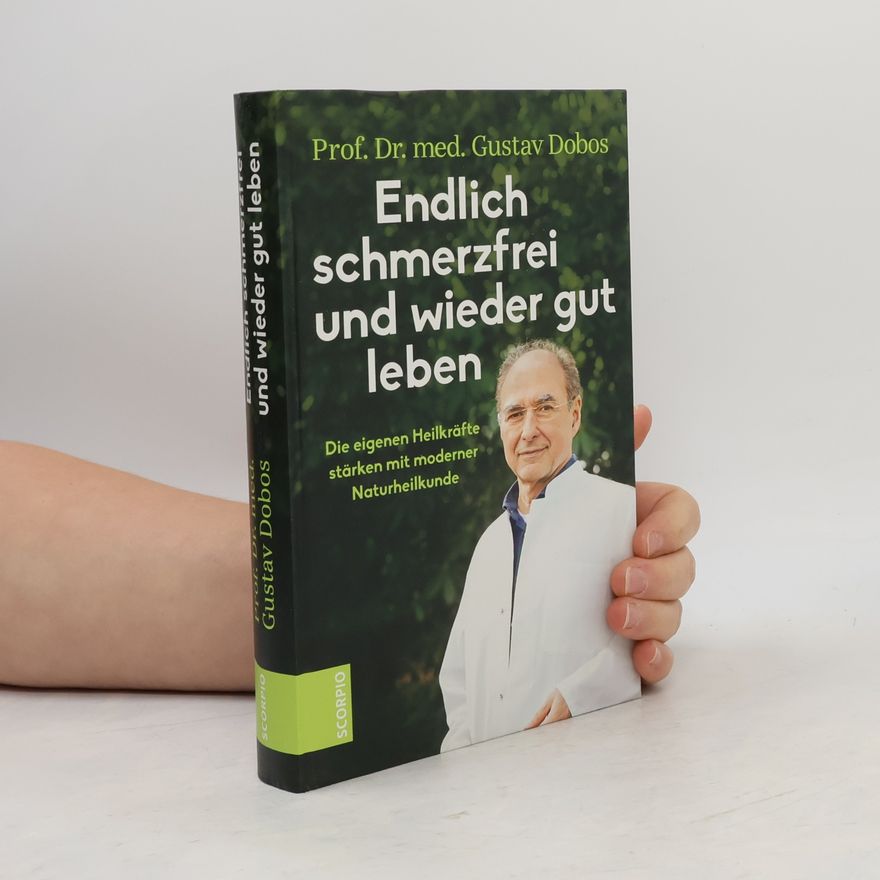Gustav Dobos Endlich schmerzfrei und wieder gut leben