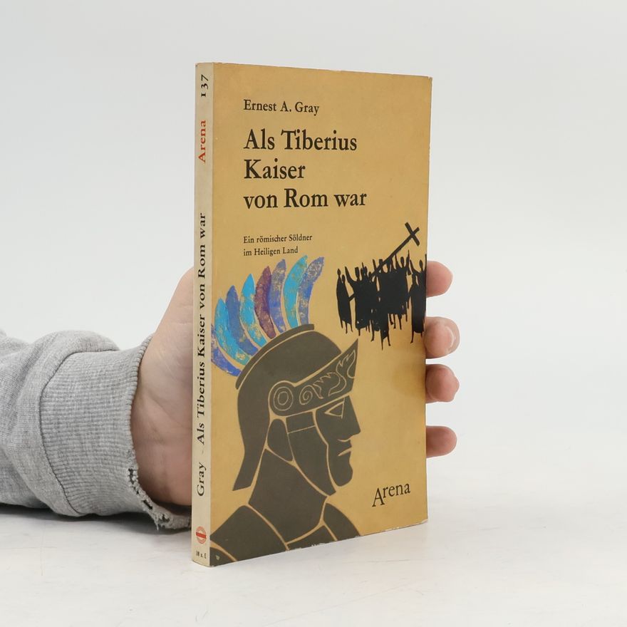 Ernest A. Gray Als Tiberius Kaiser von Rom War