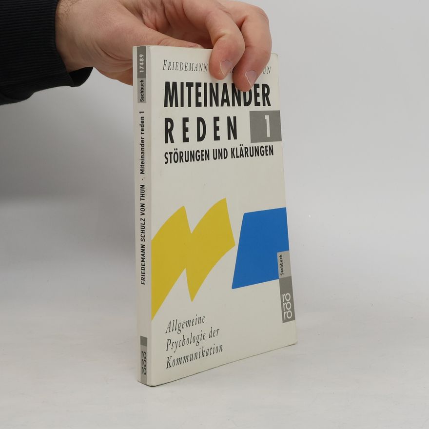 Friedemann Schulz von Thun Miteinander reden 1. Störungen und Klärungen