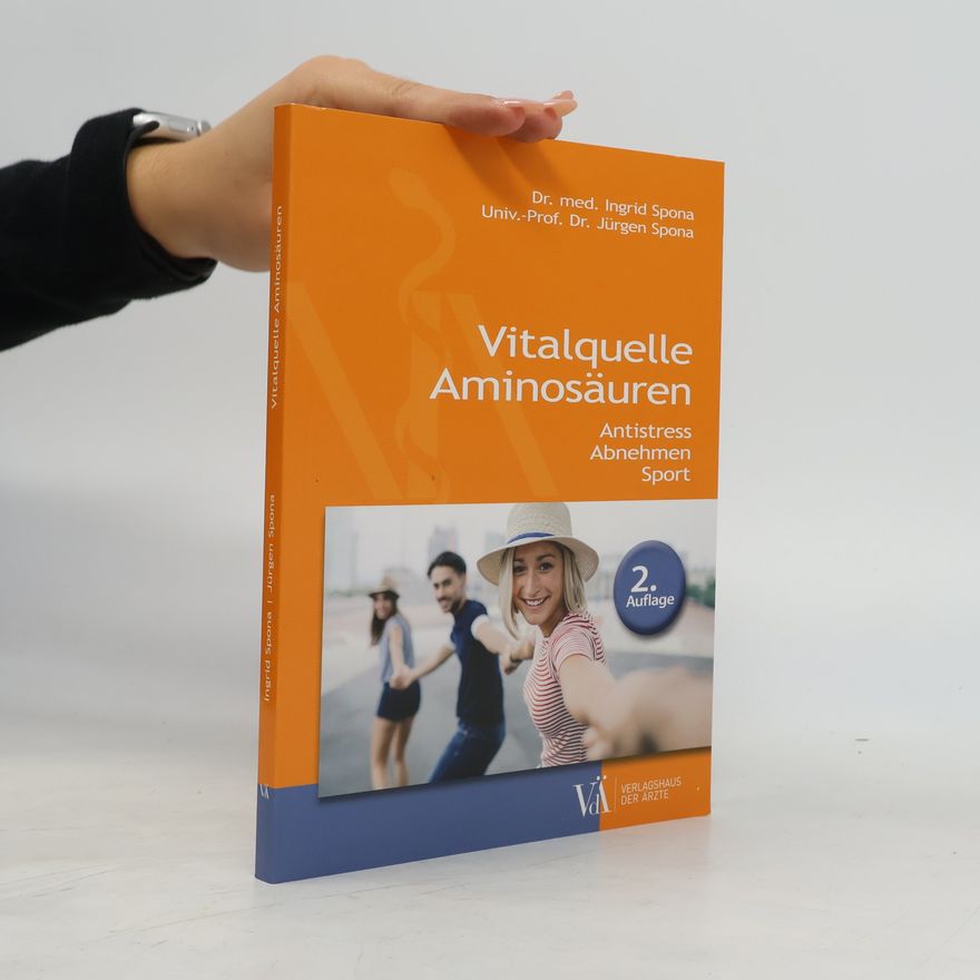 Univ.-Prof. Dr. Jürgen Spona Vitalquelle Aminosäuren - 2. Auflage
