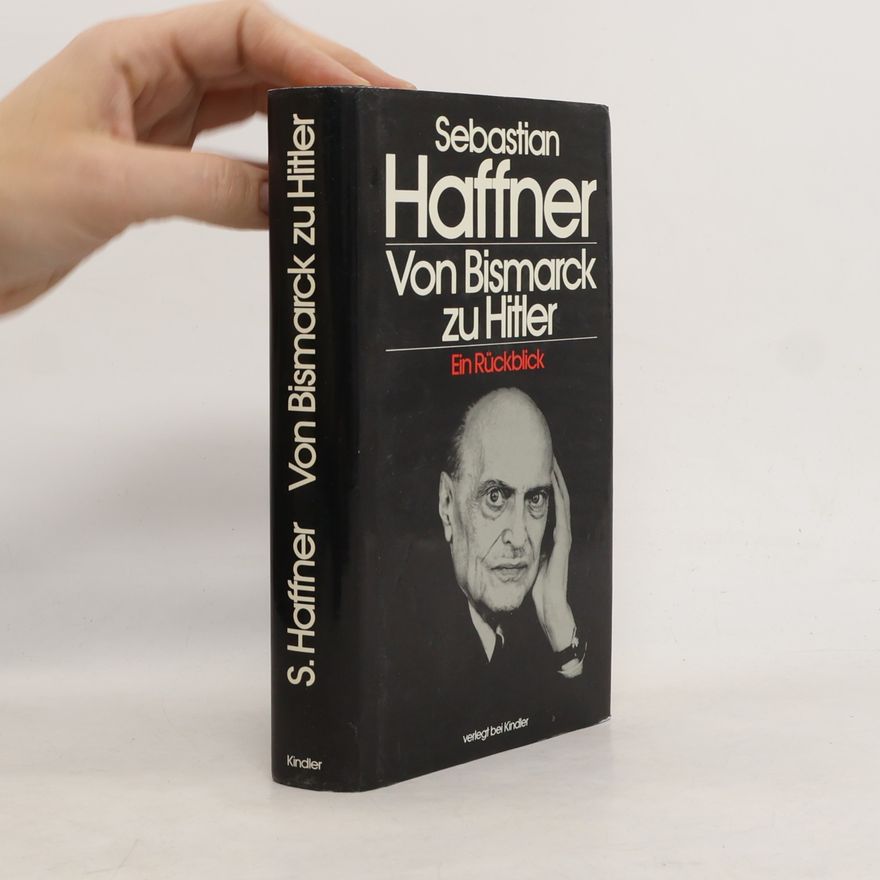Sebastian Haffner Von Bismarck zu Hitler