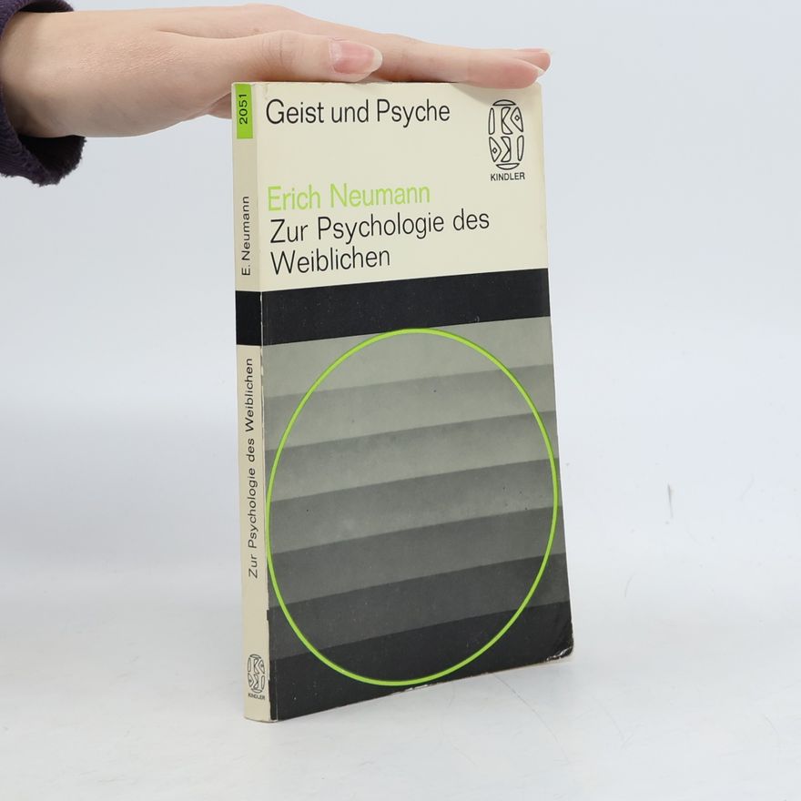 Erich Neumann Zur Psychologie des Weiblichen