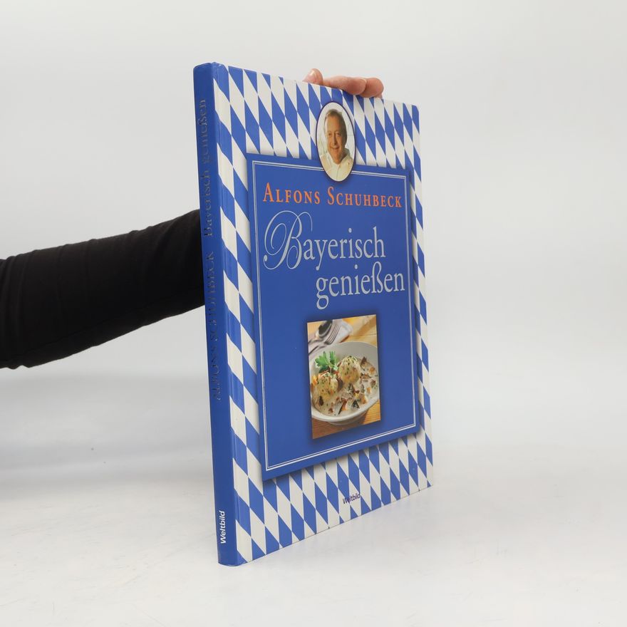 Alfons Schuhbeck Bayerisch genießen