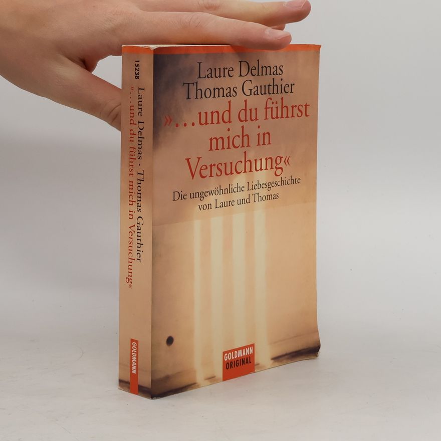 Laure Delmas "... und du führst mich in Versuchung"