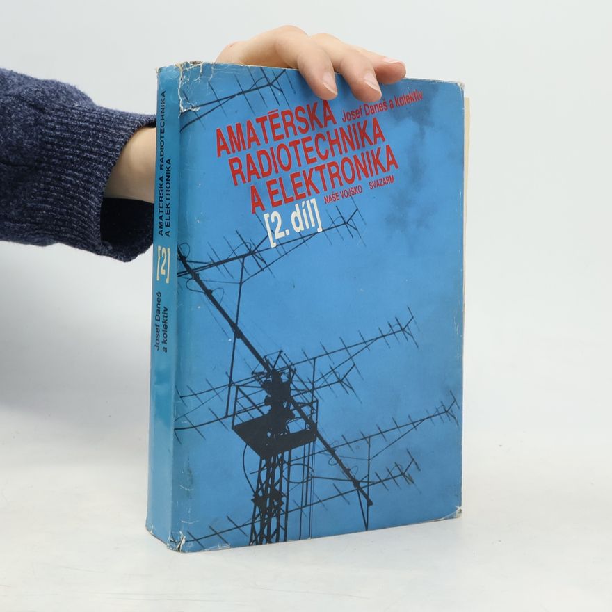 Josef Daneš Amatérská radiotechnika a elektrotechnika 2