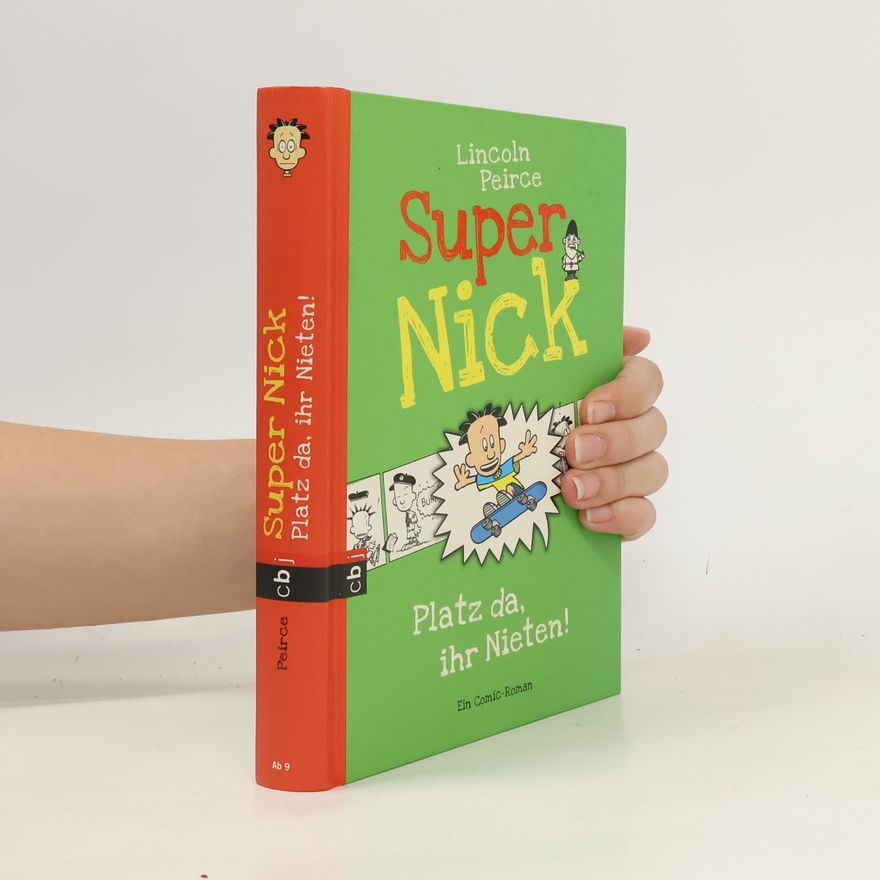 Lincoln Peirce Super Nick - Platz da, ihr Nieten!