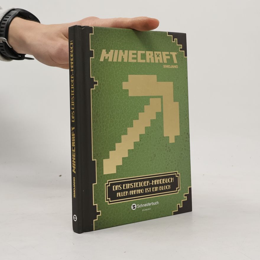 Nick Farwell Minecraft. Das Einsteiger-Handbuch. Aller Anfang ist ein Block